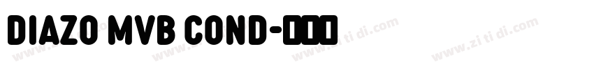 Diazo MVB Cond字体转换 Diazo MVB Cond字体转换